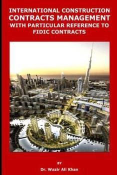 Paperback International Construction Contracts Management with Particular Reference to Fidic Contracts Book