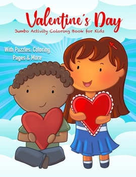 Paperback Valentine's Day Jumbo Activity Coloring Book for Kids: Fun Workbook With Coloring Pages, Puzzles and More Games Book