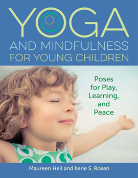 Paperback Yoga and Mindfulness for Young Children: Poses for Play, Learning, and Peace Book