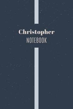 Paperback Christopher's Notebook: Personalized Name Journal Writing Notebook For Men and Boys, Perfect gift idea for Husband, Father, Boyfriend........, Book