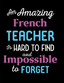 Paperback An Amazing French Teacher Is Hard To Find And Impossible To Forget Book