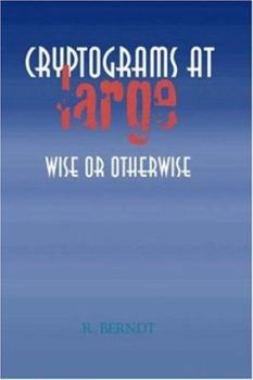 Paperback Cryptograms at Large: Wise or Otherwise Book