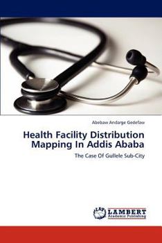 Paperback Health Facility Distribution Mapping in Addis Ababa Book