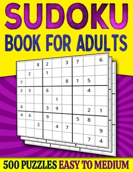 Paperback Sudoku Book for Adults Easy to Medium: 500 Sudoku Puzzles for Adults - 250 Easy & 250 Intermediate Level With Answers Book