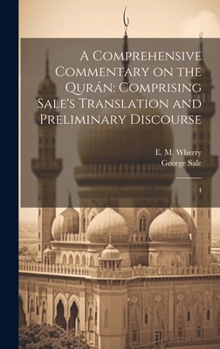 A Comprehensive Commentary on the Qurán: Comprising Sale's Translation and Preliminary Discourse: 4
