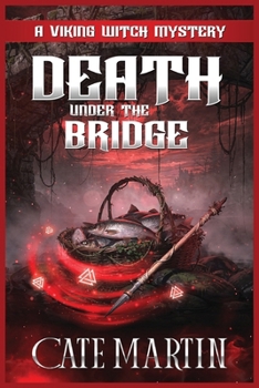 Death Under the Bridge: A Viking Witch Cozy Mystery - Book #2 of the Viking Witch Cozy Mysteries