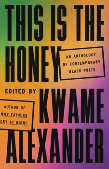 Hardcover This Is the Honey: An Anthology of Contemporary Black Poets Book