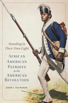 Standing in Their Own Light: African American Patriots in the American Revolution (Volume 59) - Book  of the Campaigns and Commanders