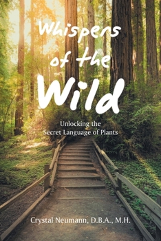 Paperback Whispers of the Wild: Unlocking the Secret Language of Plants Book