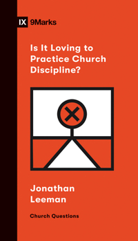 Paperback Is It Loving to Practice Church Discipline? Book