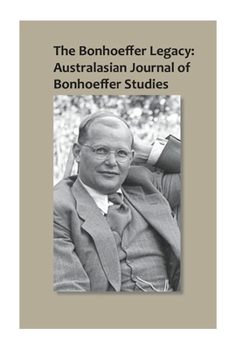 Paperback The Bonhoeffer Legacy: Australasian Journal of Bonhoeffer Studies, Vol 1 Book