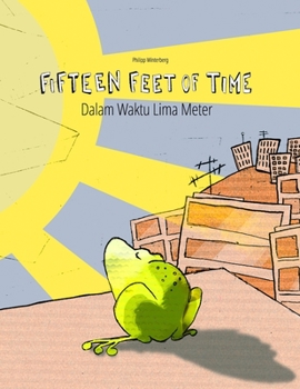 Paperback Fifteen Feet of Time/Dalam Waktu Lima Meter: Bilingual English-Indonesian Picture Book (Dual Language/Parallel Text) Book