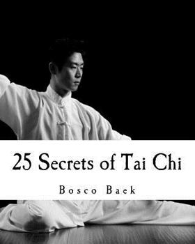 Paperback 25 Secrets of Tai Chi: Chen Family Taijiquan 25 Key Disciplines Book