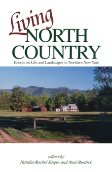 Paperback Living North Country: Essays on Life and Landscape in Northern New York Book