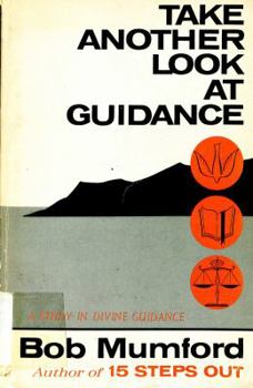 Hardcover Take Another Look at Guidance: A Study of Divine Guidance Book