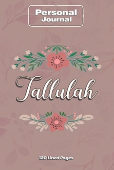 Tallulah  Notebook Journal Personal Diary Personalized Name 120 pages Lined (6x9 inches) (15x23cm)