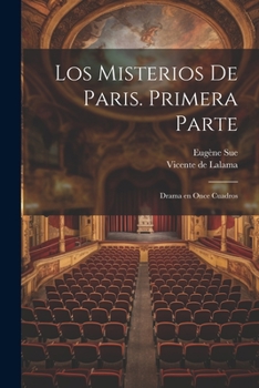 Paperback Los misterios de Paris. Primera parte: Drama en once cuadros [Spanish] Book