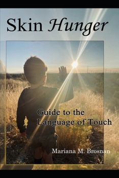 Paperback Skin Hunger: Guide to the Language of Touch Book