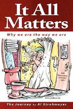 Paperback It All Matters: Why We Are the Way We Are Book