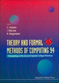 Hardcover Theory and Formal Methods of Computing 94: Proceedings of the Second Imperial College Workshop Book