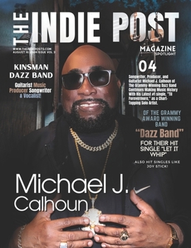 The Indie Post Magazine | Michael J. Calhoun | August 10, 2024 Issue Vol 3