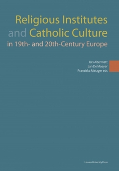 Paperback Religious Institutes and Catholic Culture in 19th- And 20th-Century Europe Book