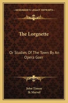 The Lorgnette: Or Studies Of The Town