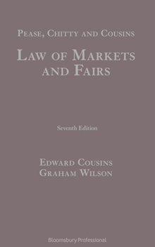 Hardcover Pease, Chitty and Cousins: Law of Markets and Fairs Book