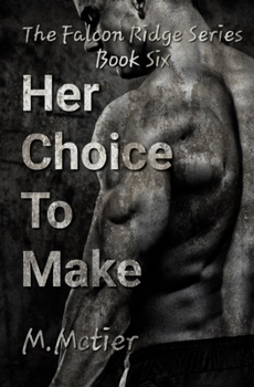 Paperback Her Choice To Make: The Falcon Ridge Series Book 6 Book