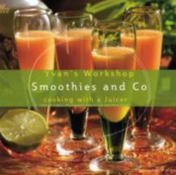 Hardcover Smoothies and Co (Yvan's Workshop) Book