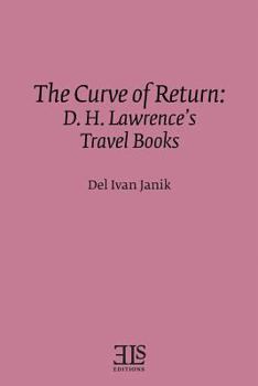 Paperback The Curve of Return: D. H. Lawrence's Travel Books Book