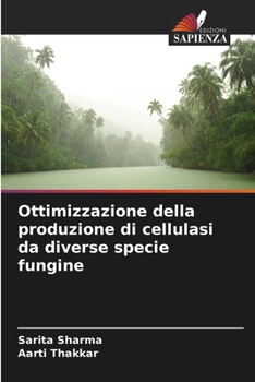 Paperback Ottimizzazione della produzione di cellulasi da diverse specie fungine [Italian] Book