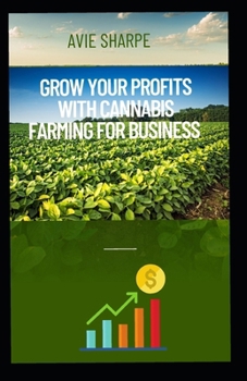 Grow Your Profits with Cannabis Farming for Business
