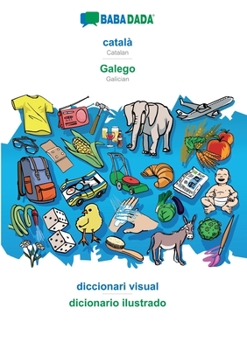 Paperback BABADADA, catal? - Galego, diccionari visual - dicionario ilustrado: Catalan - Galician, visual dictionary [Catalan] Book