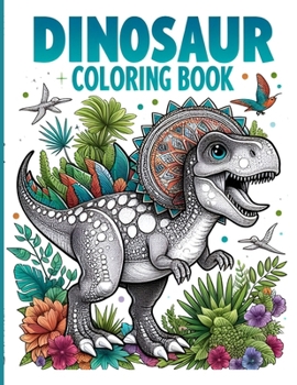 Paperback Dinosaur Coloring Book: The Ultimate Dino Coloring Fun, Dinosaur Themed Coloring Pages, Dino art illustration... Book