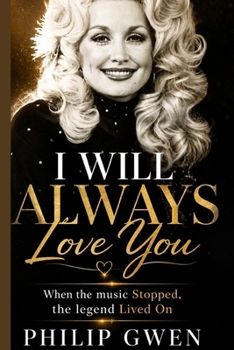 Paperback I Will Always Love You: When the Music Stopped, the Legend Lived On Book