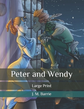 Paperback Peter and Wendy: Large Print Book