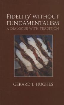 Paperback Fidelity Without Fundamentalism: A Dialogue with Tradition Book