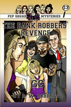 Paperback Pep Squad Mysteries Book 13: The Bank Robbers' Revenge Book