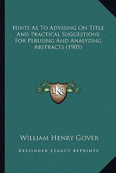 Hints as to Advising on Title and Practical Suggestions for Perusing and Analysing Abstracts: With A