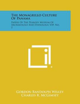 Paperback The Monagrillo Culture of Panama: Papers of the Peabody Museum of Archaeology and Ethnology, V49, No. 2 Book