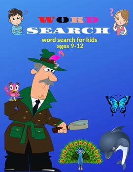 word search: word search for kids ages 9-12: Provide Hours of Fun For Creative Young Children, Increase your child's intelligence b