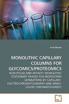 Paperback Monolithic Capillary Columns for Glycomics/Proteomics Book