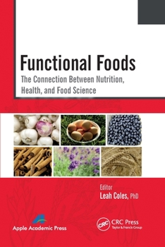 Paperback Functional Foods: The Connection Between Nutrition, Health, and Food Science Book