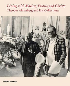 Living with Matisse, Picasso, and Christo: Teto Ahrenberg and His Collections