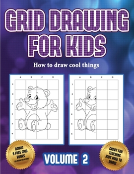Paperback How to draw cool things (Grid drawing for kids - Volume 2): This book teaches kids how to draw using grids Book
