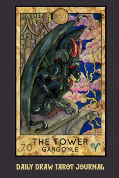 Daily Draw Tarot Journal, The Tower Gargoyle: One Card Draw Tarot Notebook to Record Your Daily Readings and Become More Connected to Your Tarot Cards