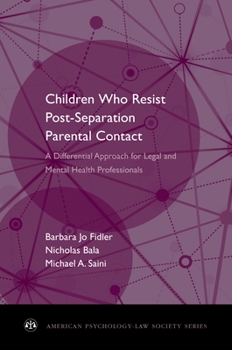 Paperback Children Who Resist Postseparation Parental Contact: A Differential Approach for Legal and Mental Health Professionals Book