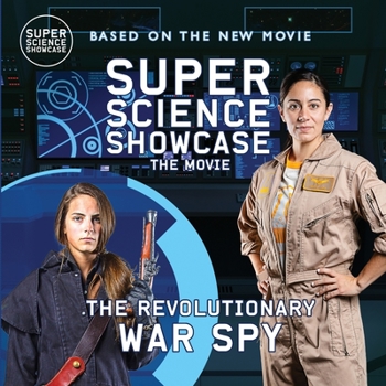 Paperback The Revolutionary War Spy: Super Science Showcase: The Movie Book