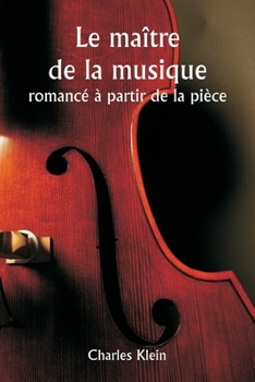 Paperback Le maître de la musique romancé à partir de la pièce [French] Book